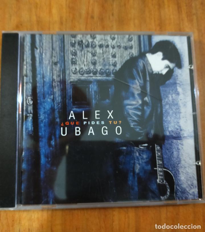 CDs de m&uacute;sica: ALEX UBAGO - QUE PIDES TU ? - CD - Foto 1