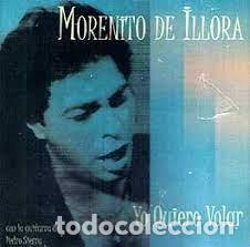 Music CDs: Morenito de Illora - Yo Quiero Volar