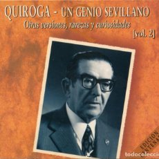 CDs de Música: CD. QUIROGA - UN GENIO SEVILLANO. VOL. 2 VERSIONES, RAREZAS Y CURIOSIDADES.. Lote 254093495