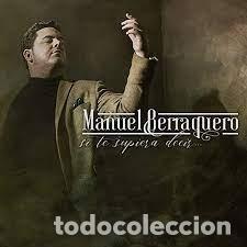 CDs de M&uacute;sica: Manuel Berraquero - Si te Supiera Decir...
