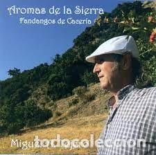 CDs de M&uacute;sica: Miguel Angel Tejero - Aromas de la Sierra. Fandangos de Cacer&iacute;a