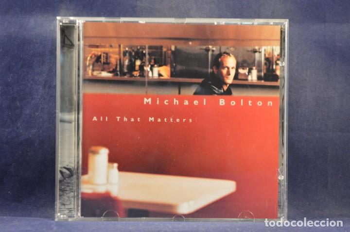CDs de m&uacute;sica: MICHAEL BOLTON &lrm;- ALL THAT MATTERS - CD - Foto 1