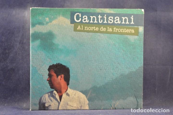 CDs de m&uacute;sica: CANTISANI - AL NORTE DE LA FRONTERA - CD - Foto 1