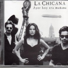 CDs de Música: LA CHICANA ‎– AYER HOY ERA MAÑANA-ESTILO: TANGO, FOLK-1997. Lote 263871385