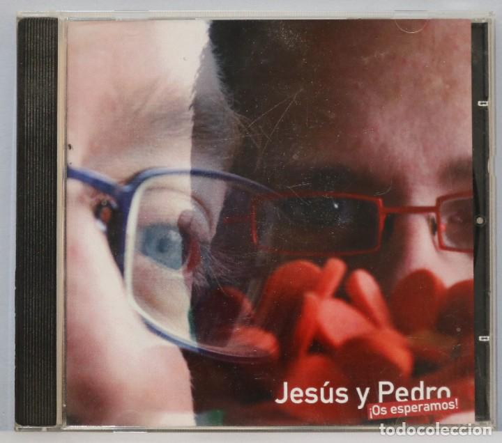 CDs de m&uacute;sica: CD. JESUS Y PEDRO. OS ESPERAMOS - Foto 1