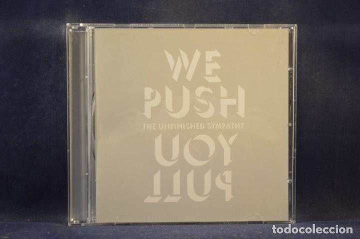 CDs de m&uacute;sica: THE UNFINISHED SYMPATHY &lrm;- WE PUSH YOU PULL - CD - Foto 1
