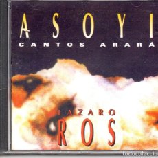 CDs de Música: LÁZARO ROS – ASOY CANTOS ARARÀ. Lote 275960608