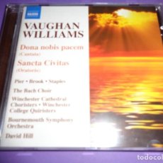 CDs de Música: VAUGHAN WILLIAMS / DONA NOBIS PACEM, SANCTA CIVITAS / DAVID HILL / NAXOS / CD. Lote 276635623