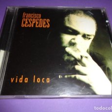 CDs de Música: FRANCISCO CESPEDES / PANCHO CESPEDES / VIDA LOCA / CD. Lote 277133963