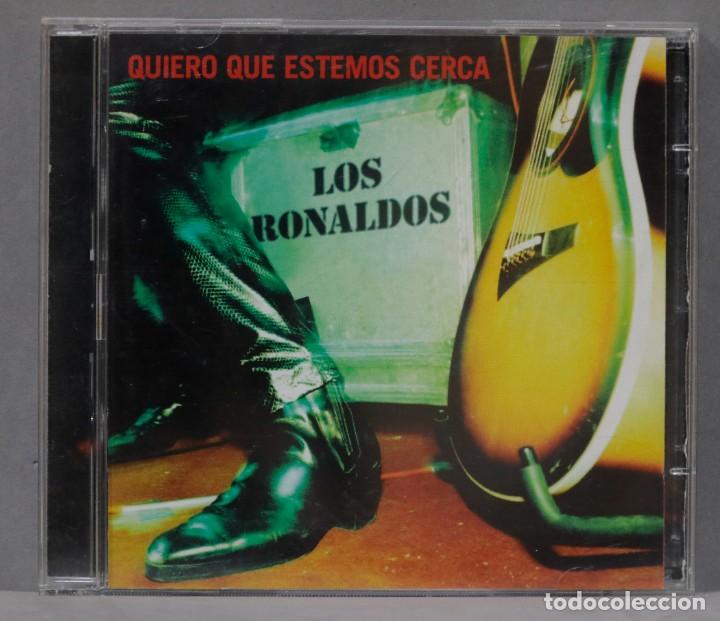 CDs de m&uacute;sica: CD. LOS RONALDOS. QUIERO QUE ESTEMOS CERCA - Foto 1