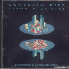 CDs de Música: CONSUELO DIEZ* – SABOR A CRISTAL - ELECTRONIC & COMPUTER MUSIC-ELECTRONIC (PRECINTADO Y NUEVO)