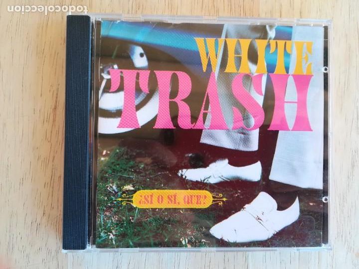 CDs de m&uacute;sica: White Trash. S&iacute; o s&iacute;. Qu&eacute;. CD - Foto 1