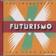 CDs de Música: FUTURISMO: THE SOUNDTRACK TO A TYPE FACE - CD
