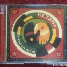CDs de Música: KETAMA (DAME LA MANO - ACADEMIA HABICHUELA FIESTA FLAMENCA) CD + DVD 2002. Lote 292165803