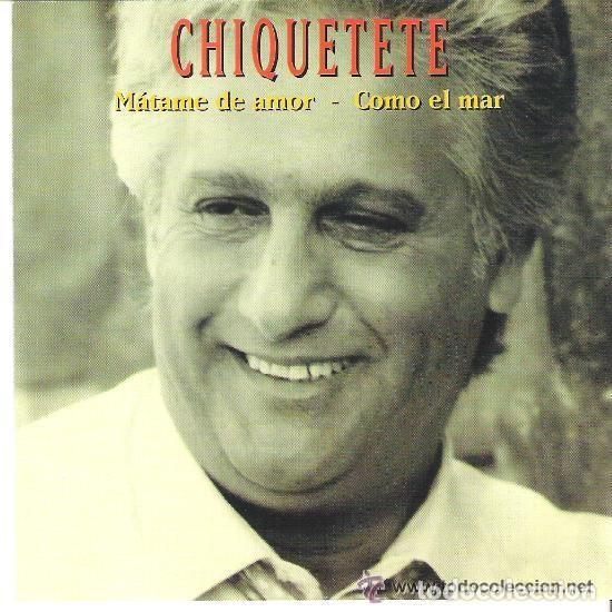 CDs de m&uacute;sica: CHIQUETETE - MATAME DE AMOR / COMO EL MAR / CD SINGLE - Foto 1