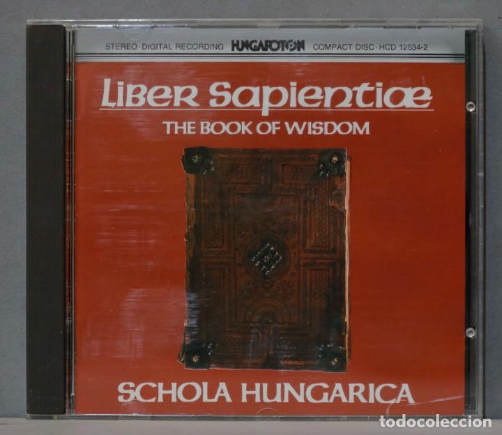 CD di Musica: CD. Schola Hungarica. Liber Sapienti&aelig;. The Book Of Wisdom
