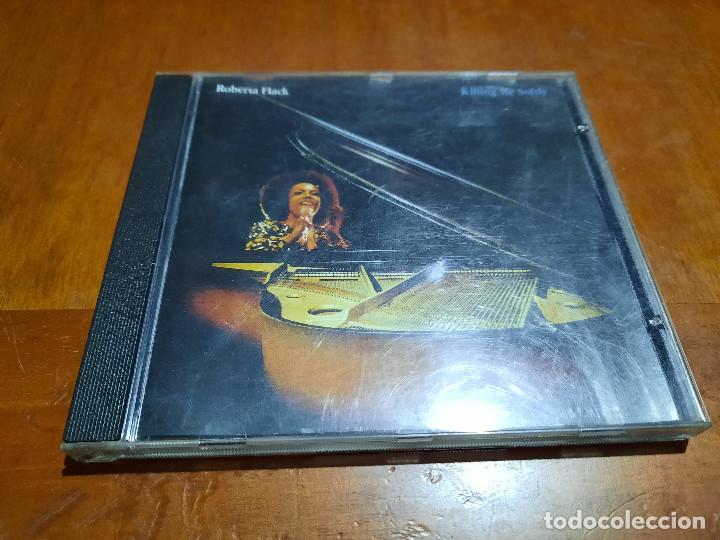 CDs de m&uacute;sica: ROBERTA FLACK. KILLING ME SOFTLY. CD EN BUEN ESTADO CON 8 TEMAS. - Foto 1