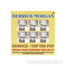 CDs de Música: DERRICK MORGAN: ” DERRICK - TOP THE POP” CD NUEVO PRECINTADO. SKA REGGAE, ROCKSTEADY SKINHEAD REGGAE. Lote 308286238