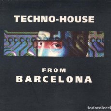 CDs de Música: TECHNO HOUSE FROM BARCELONA -VARIOUS -. Lote 309391597