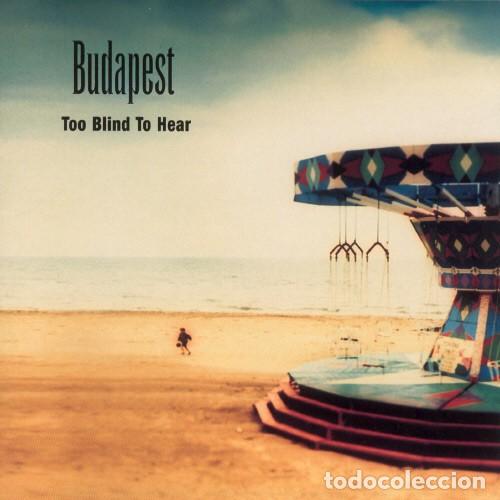 CDs de m&uacute;sica: Budapest - Too Blind To Hear - Foto 1