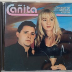 CDs de Música: CAÑITA - CUANDO TÚ QUIERAS VOLVER. Lote 312230353