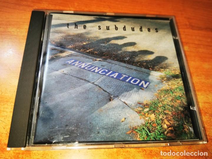 CDs de Musique: THE SUBDUDES Annunciation CD ALBUM DEL A&Ntilde;O 1994 ALEMANIA CONTIENE 13 TEMAS GLYN JOHNS RARO