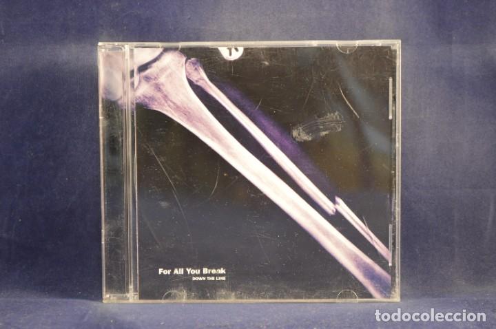 CD di Musica: DOWN THE LINE - FOR ALL YOU BREAK - CD