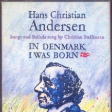 CDs de Música: HANS CHRISTIAN ANDERSEN SONGS AND BALLADS SUN BY CHRISTIAN STEFFENSEN IN DENMARK I WAS BORN. Lote 324236893