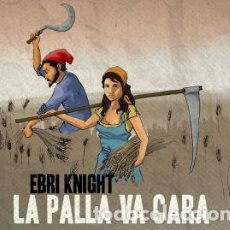 CDs de Música: EBRI KNIGHT: ”LA PALLA VA CARA” CD 2013 NUEVO PRECINTADO - FOLK ROCK
