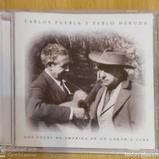 CDs de Música: CARLOS PUEBLA Y PABLO NERUDA (DOS VOCES DE AMERICA EN UN CANTO A CUBA) CD 1999