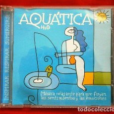 CDs de Música: AQUATICA H2O (CD 2007) AMBIENT MUSIC - MÚSICA RELAJANTE PARA QUE FLUYAN LOS SENTIMIENTOS - NEW AGE