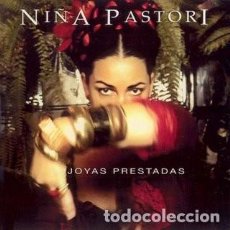 CDs de Música: CD NIÑA PASTORI JOYAS PRESTADAS CON 10 TEMAS PRECINTADO AQUITIENESLOQUEBUSCA ALMERIA. Lote 340005913