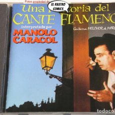 CDs de Música: MANOLO CARACOL, UNA HISTORIA DEL CANTE FLAMENCO, MELCHOR DE MARCHENA, CD HISPAVOX 1993, CON 22 TEMAS. Lote 340185438