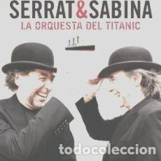 CDs de Música: -SERRAT SABINA LA ORQUESTA DEL TITANIC CD. Lote 340270683