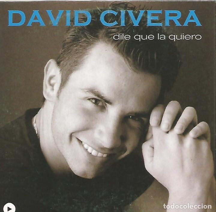 CDs de m&uacute;sica: DAVID CIVERA - DILE QUE LA QUIERO CD SINGLE 1 TEMA - Foto 1