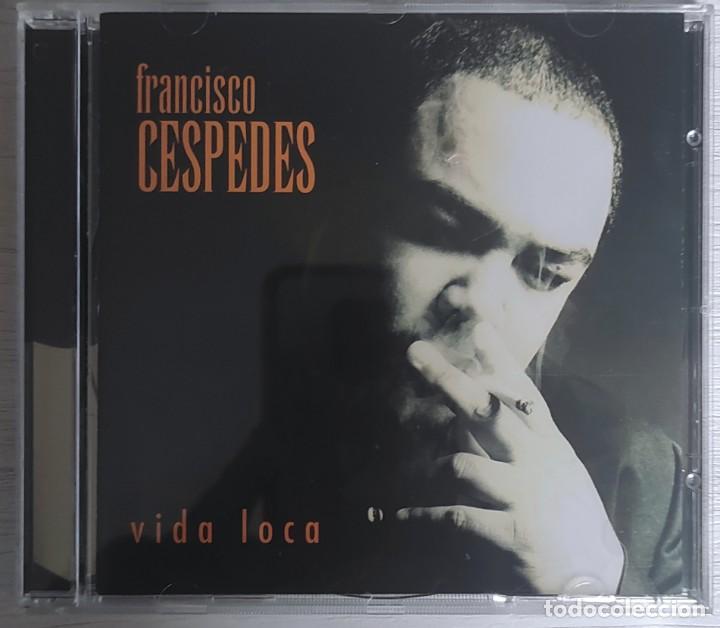 CDs de m&uacute;sica: Francisco C&eacute;spedes: Vida Loca - Foto 1