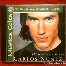 CDs de Música: CARLOS NUÑEZ (CD 1999) OS AMORES LIBRES - MÚSICA CELTA - SONIDOS DE UNA IDENTIDAD MÁGICA