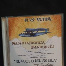 CDs de Música: CD PLUS ULTRA PALOS DE LA FRONTERA BUENOS AIRES EL VUELO DEL AGUILA TANGO POR CARLOS GARDEL AVIACION