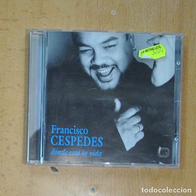 CDs de m&uacute;sica: FRANCISCO CESPEDES - DONDE ESTA LA VIDA - CD - Foto 1