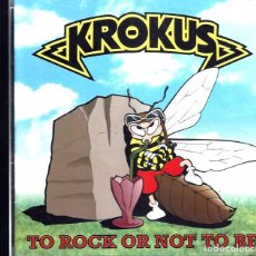 CDs de Música: KROKUS ¨TO ROCK OR NOT TO BE¨ (CD). Lote 351887919