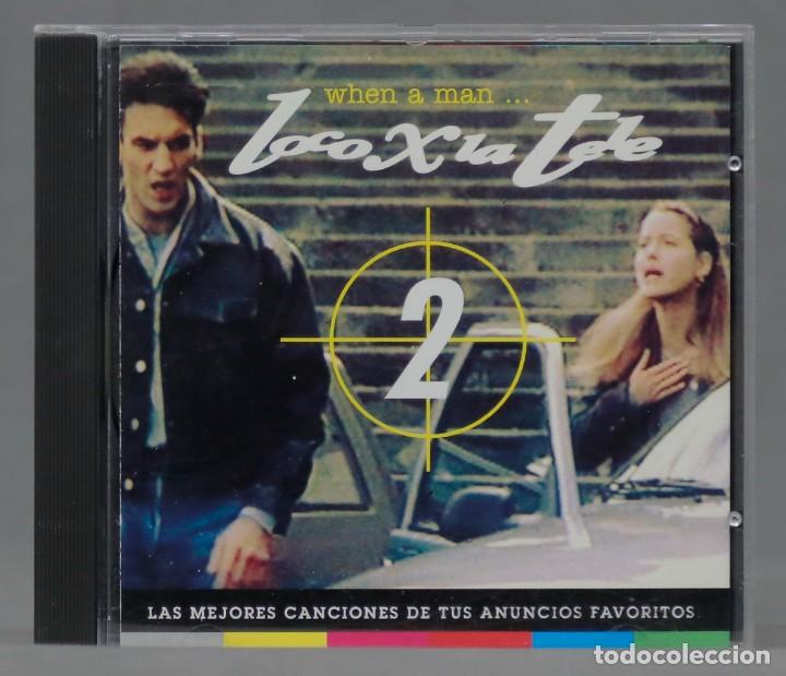 CDs de m&uacute;sica: CD. When A Man... Loco X La Tele 2 - Foto 1