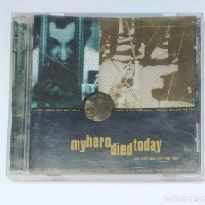 CDs de Música: MY HERO DIED TODAY – THE CITY WILL PAY FOR THIS. CD. TDKCD200. Lote 363114580