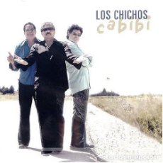 CDs de Música: CD LOS CHICHOS CABIBI CON NURIA FERGO 11 TEMAS PRECINTADO AQUITIENESLOQUEBUSCA ALMERIA. Lote 363268700