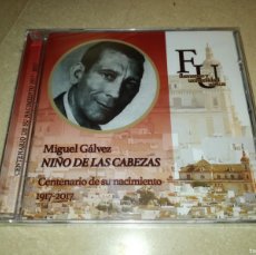 CDs de Música: MIGUEL GALVEZ NIÑO DE LAS CABEZAS-CENTENARIO DE SU NACIMIENTO 1917-2017-PRECINTADO SIN ABRIR-MUY RAR. Lote 365695336