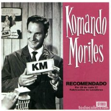 CDs de Música: KOMANDO MORILES ‎– RECOMENDADO POR 28 DE CADA 27 FABRICANTES DE LAVADORAS - CD. Lote 365803296
