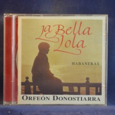 CDs de Música: ORFEÓN DONOSTIARRA / SÁINZ ALFARO - LA BELLA LOLA: HABANERAS - CD. Lote 365892041