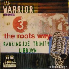 CDs de Música: JAH WARRIOR PRESENTS RANKING JOE / TRINITY / U BROWN – 3 THE ROOTS WAY - CD. Lote 365920916