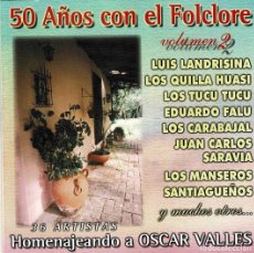 CDs de Música: 50 AÑOS CON EL FOLCLORE VOL. 2. 36 ARTISTAS HOMENAJEANDO A OSCAR VALLES. CD. Lote 365935981