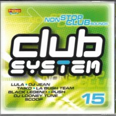 CDs de Música: CLUB SYSTEM 15 - LULA + DJ JEAN + TAIKO + LA BUSH TEAM + BLACK LEGEND + PUSH CD ALBUM. Lote 366157326