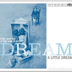 CDs de Música: PINK MARTINI & THE VON TRAPPS – DREAM A LITTLE DREAM. Lote 366225466